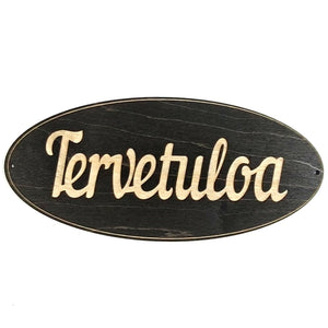 Tervetuloa - soikea kyltti